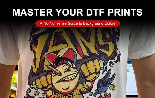 Master Your DTF Prints: A No-Nonsense Guide to Background Colors